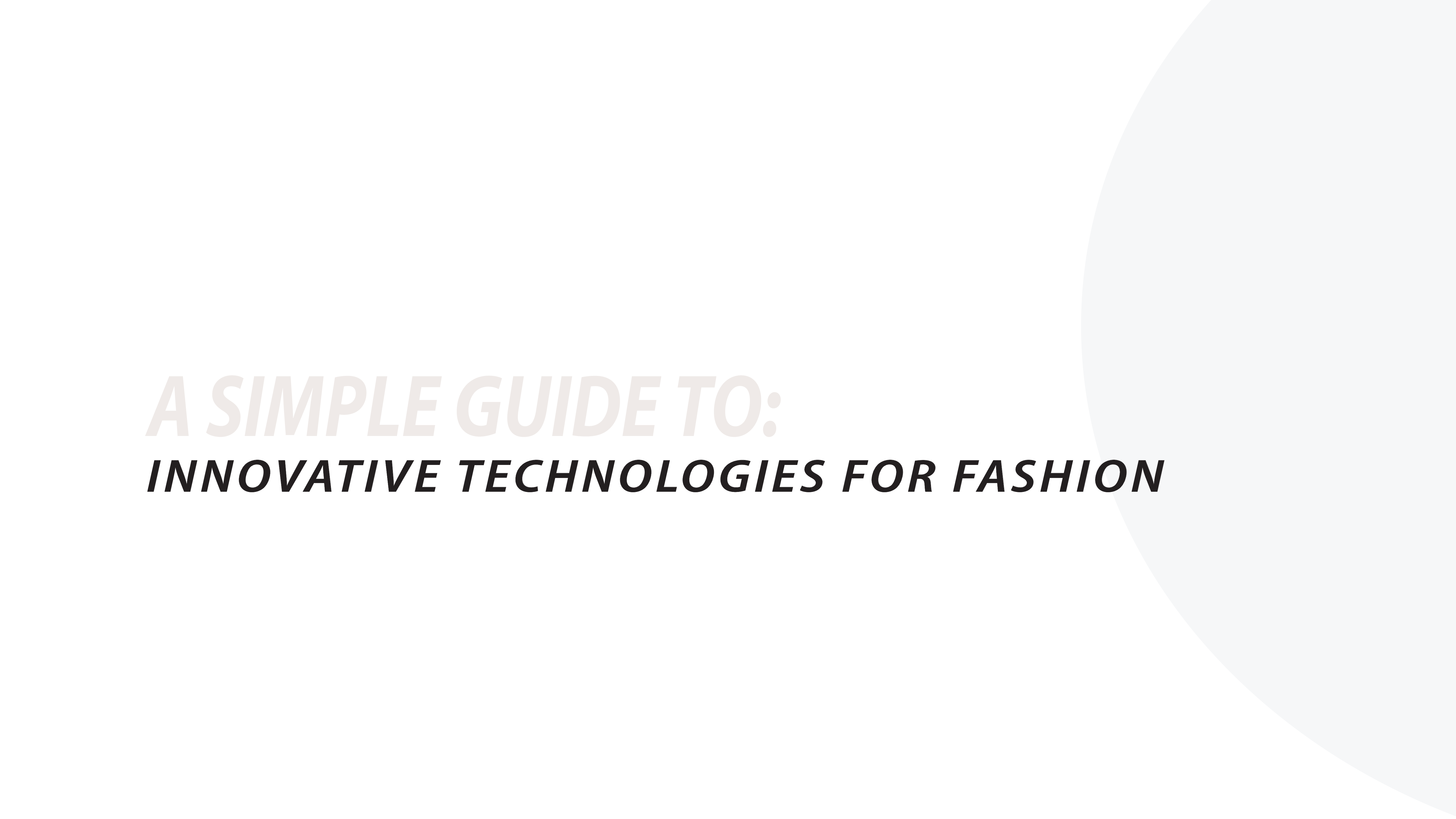 Innovative technologies for fashion