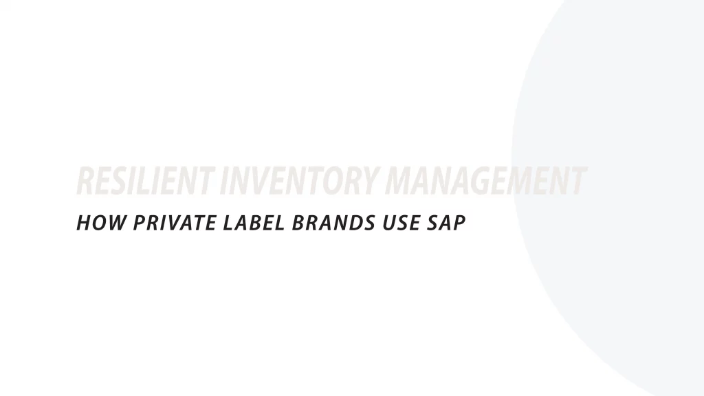 Resilient inventory management how private label brands use SAP