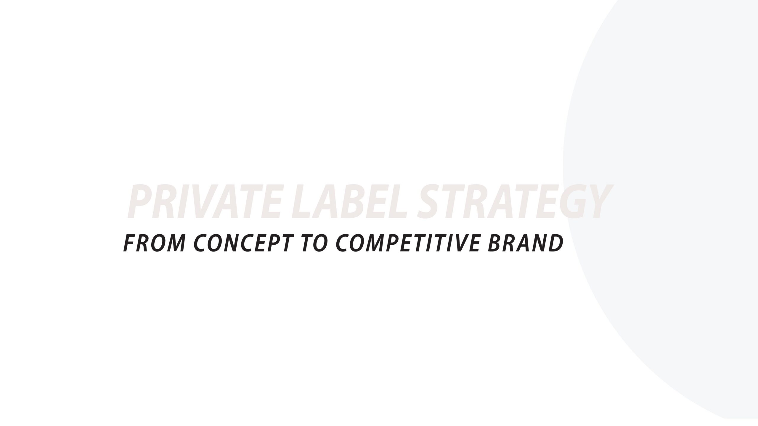 Private label strategy