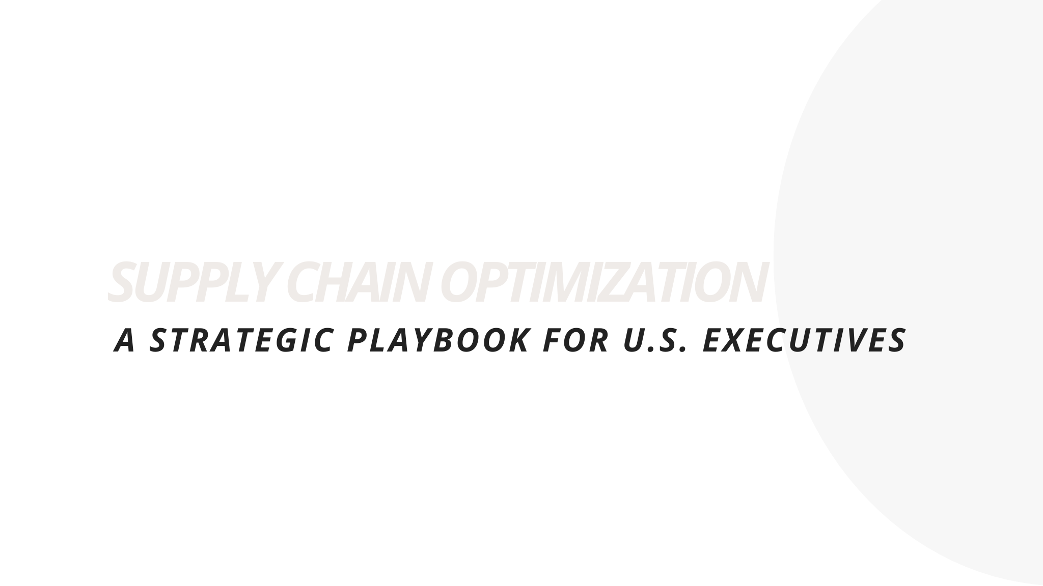 Supply chain optimization, a strategic playbook for US executives