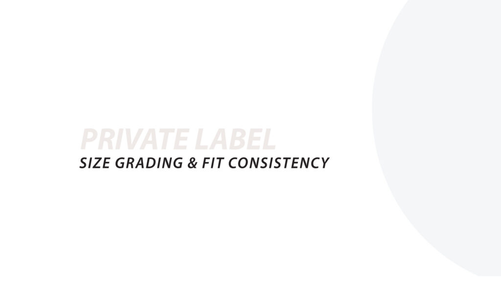 SIZE GRADING & FIT CONSISTENCY STANDARDS